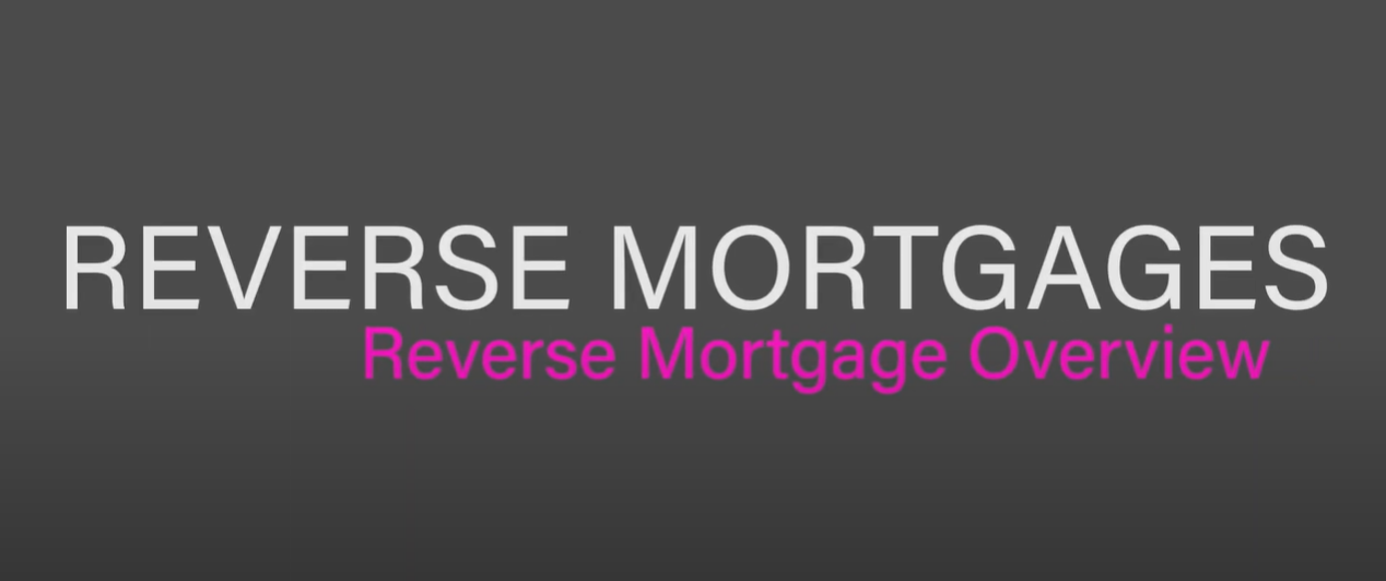 Reverse Mortgage Overview