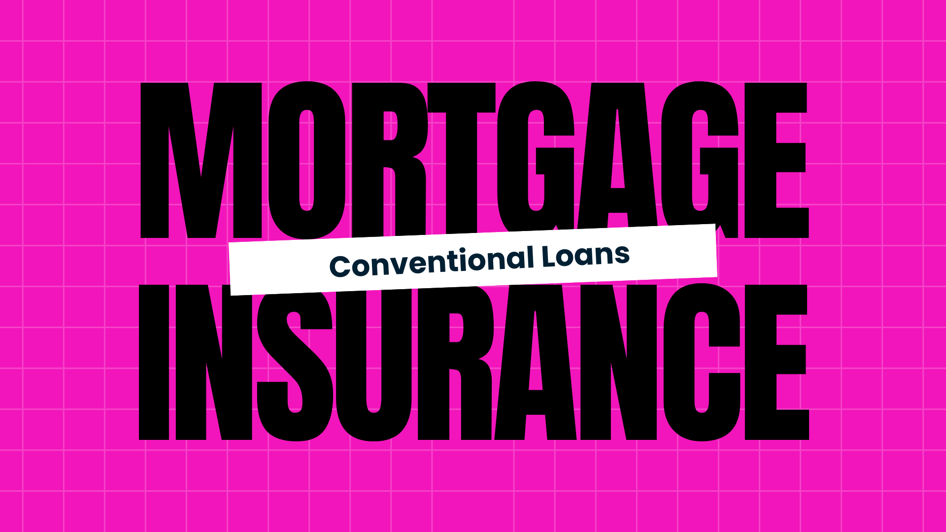 Conventional Mortgage Insurance