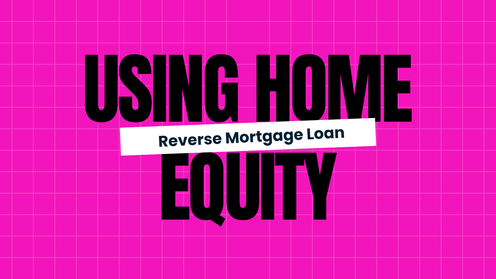 Reverse Mortgages: A Better Way to Retire